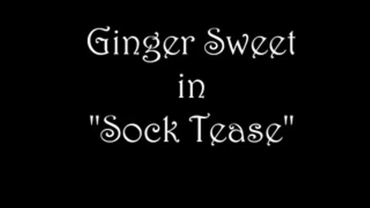 Ginger Sweet In "Sock Tease"