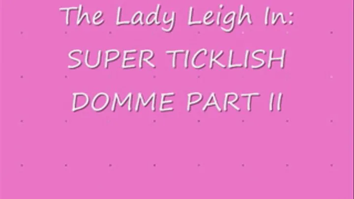 The Lady Leigh Submits To Tickling