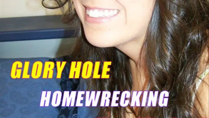 Glory Hole Homewrecker