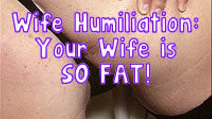 Your Wife is So Fat!