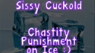 Sissy Cuckold Chastity Punishment On Ice