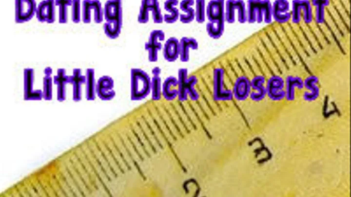 Dating Assignment for Little Dick Losers