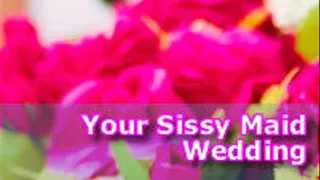 Your Sissy Maid Wedding