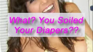 What? You Soiled Your Diapers?