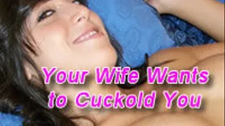 Your Wife Wants to Cuckold You