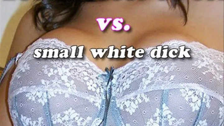 BIG BLACK COCK vs. small white dick