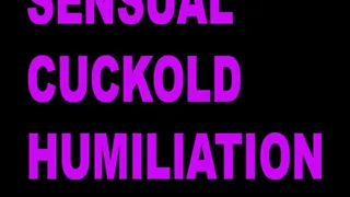 Cuckold Sensual Humiliation