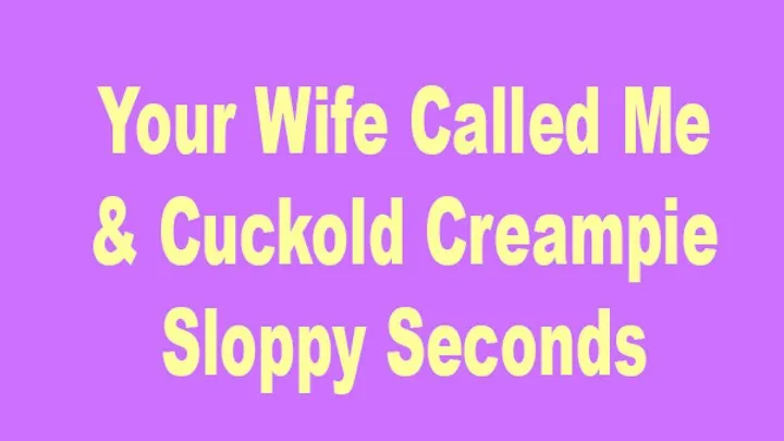 Cuckold Creampie Sloppy Seconds