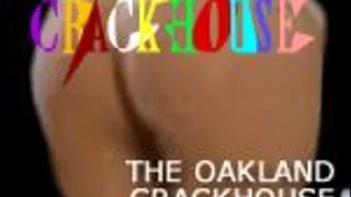 The Oakland Crack House Starring YOU!