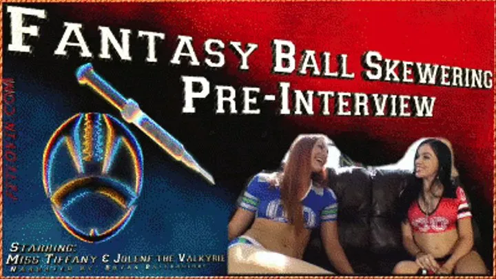 Fantasy Ball Skewering Pre-Interview - Mobile