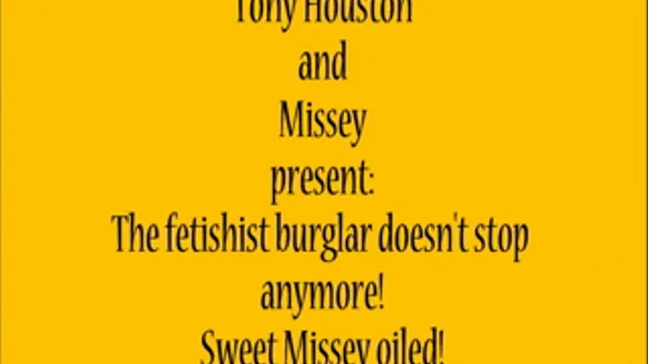 The fetishist burglar doesn't stop anymore! Sweet Missey oiled!(Part 2)-Quicktime