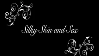 Silky Skin and Sex with Daisy