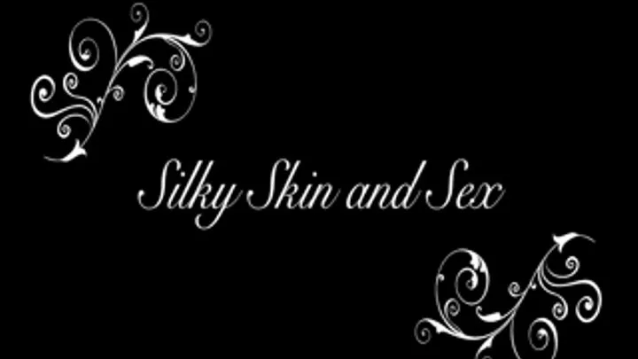 Silky Skin and Sex with Daisy