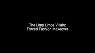 The Limbs Villain - Fashion Makeover