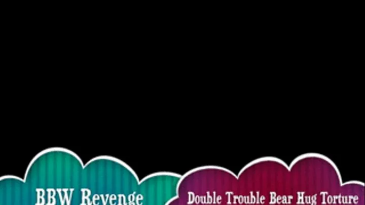 BBW Revenge - Double Trouble Bear Hug