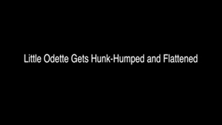 Little Odette Gets Hunk-Humped and Flattened