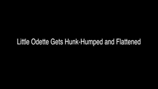 Little Odette Gets Hunk-Humped and Flattened