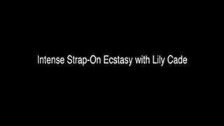 Intense Strap-On Ecstasy with Lily Cade( )