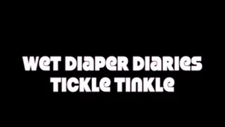 Wet Diaper Diaries 25 - Tickle Tinkle