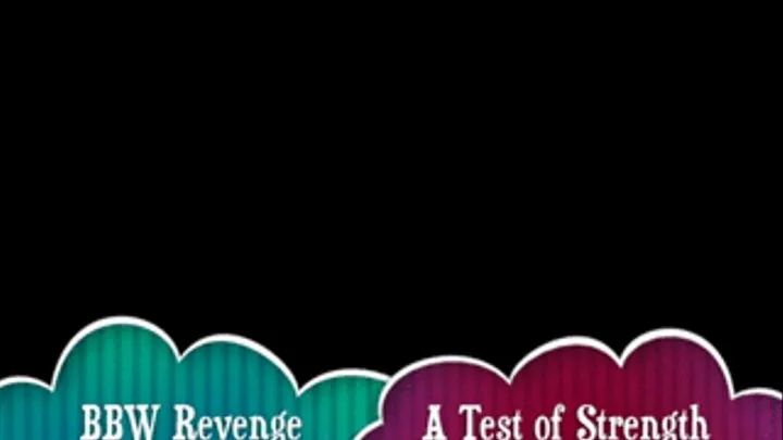 BBW Revenge - A Test of Strength