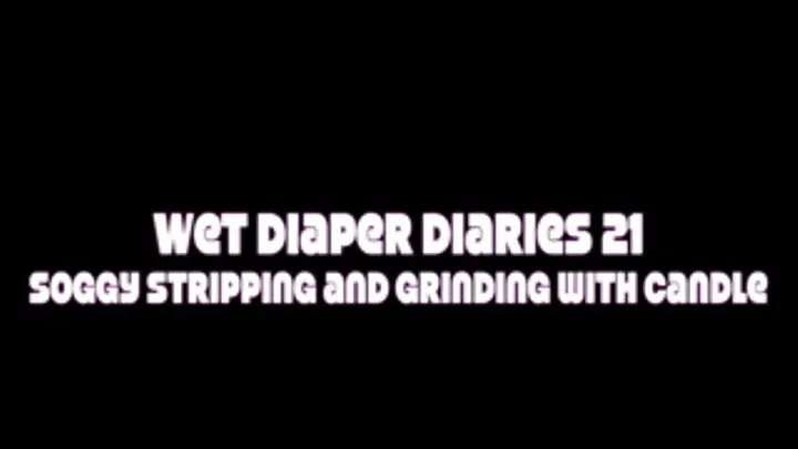 Wet Diaper Diaries 21 - Soaked Tribbing with Candle Boxxx