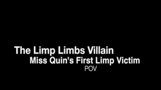 The Limbs Villain - Miss Quin's First Victim with Her POV