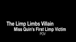 The Limbs Villain - Miss Quin's First Victim with Her POV