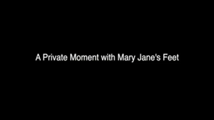 A Private Moment with Mary Jane's Feet