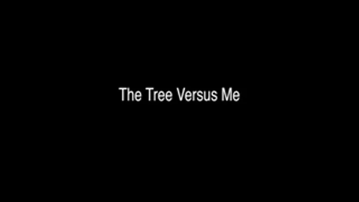 The Tree Versus Me