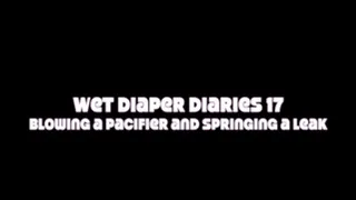 Wet Diaper Diaries 18 - Blowing a Pacifier and Springing a Leak