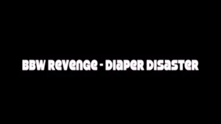 BBW Revenge - Diaper Disaster