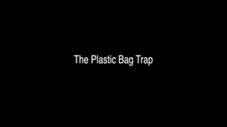 The Plastic Bag Trap