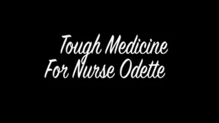 Tough Medicine for Nurse Odette