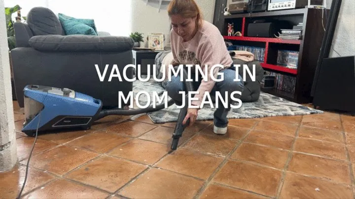 vacuuming in step-mom jeans