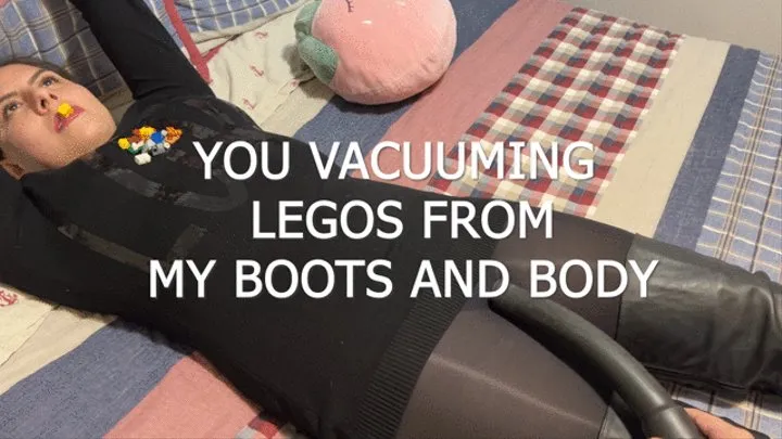 YOU VACUUM YOUR LEGOS FROM MY BODY FROM YOUR POV