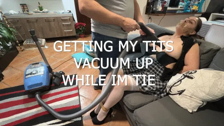 GETTING MY TITS VACUUM UP