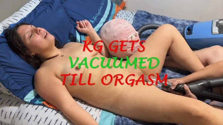 KG GETS VACUUMED TILL ORGASM