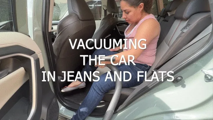 VACUUMING THE CAR IN JEANS AND FLATS