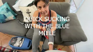 QUICK SUCKING WITH THE BLUE MIELE