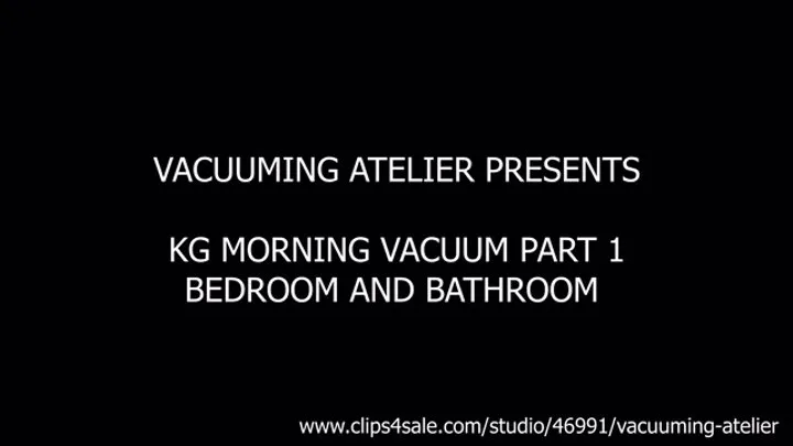 KG MORNING VACUUMING PART 1 BEDROOM AND BATHROOM 03092021