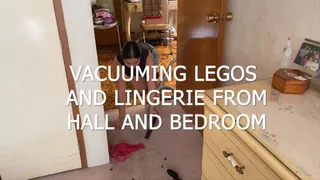 VACUUMING LEGOS AND LINGERIE FROM HALL AND BEDROOM