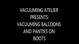 vacuuming balloons and underwear on boots