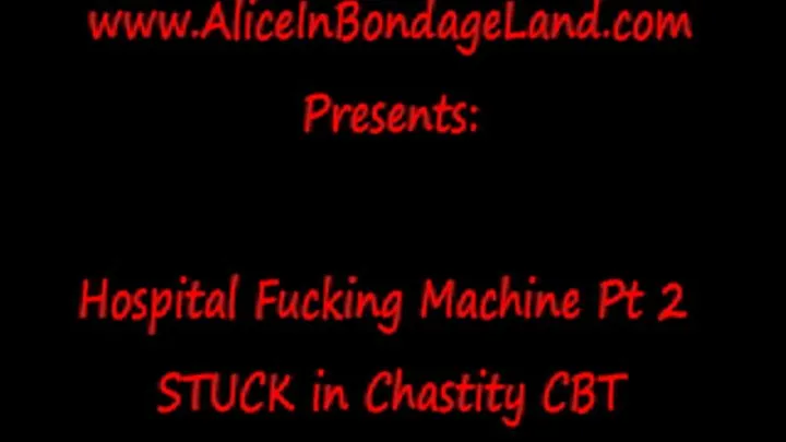 Stuck in Chastity Pt 2 Hospital Fucking Machine FemDom Chastity Mistress Threesome