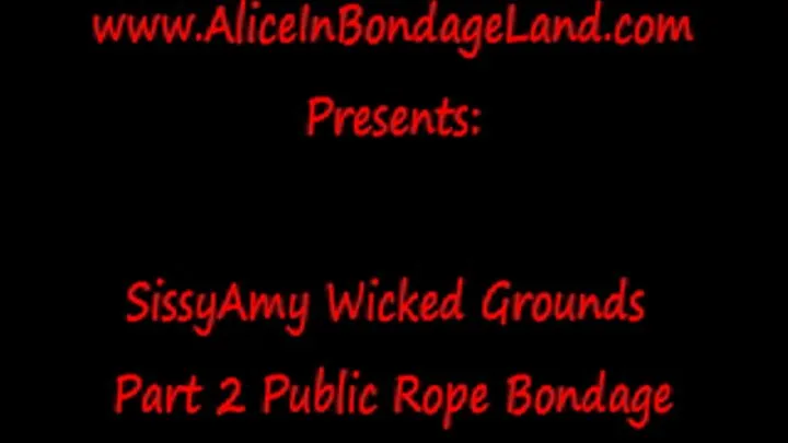 Public Rope Bondage Pt 2 Sissy Amy Wicked Grounds Public Humiliation FULL FemDom Chastity