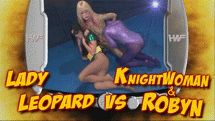 Lady Leopard vs Knightwoman & Robyn - FULL VIDEO