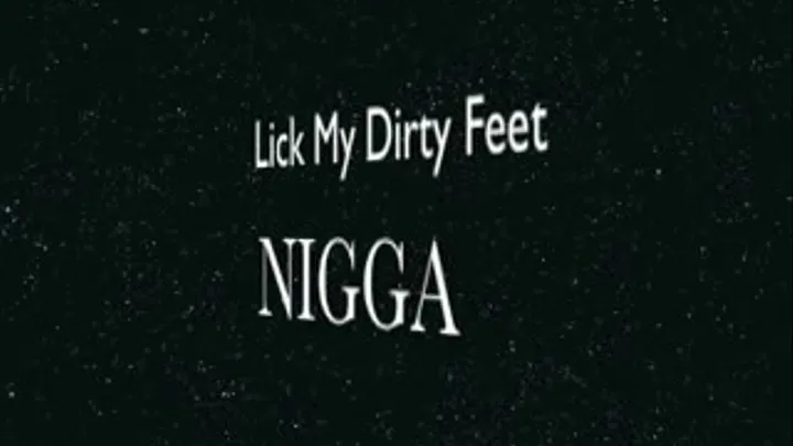 I said Lick my Fucking Feet Drool Boy