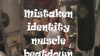 mistaken identity muscle beatdown