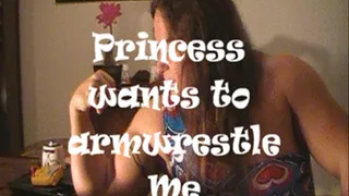 Princess wants to armwrestle