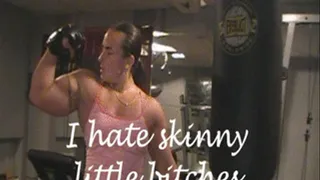 I hate skinny little bitches