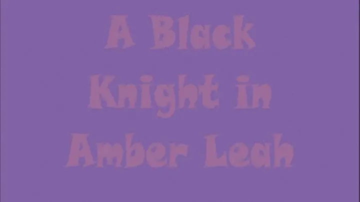 A Black Knight in Amber Leah